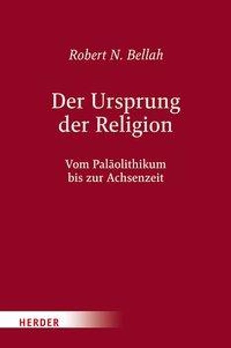 Robert N. Bellah: Der Ursprung der Religion, Buch