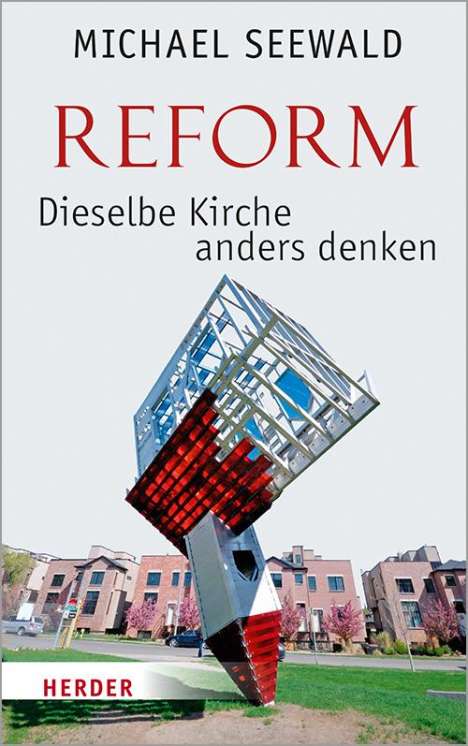 Michael Seewald: Reform - Dieselbe Kirche anders denken, Buch