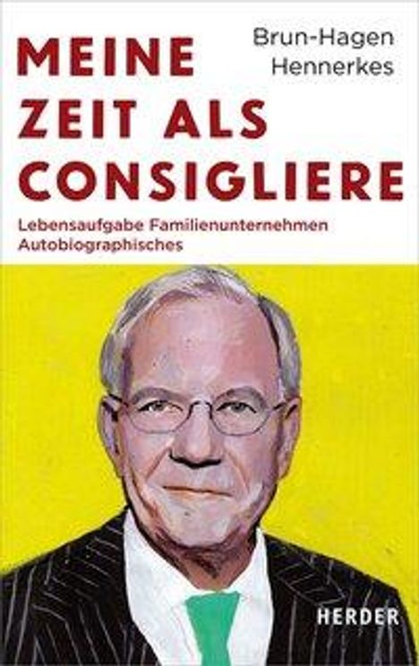 Brun-Hagen Hennerkes: Hennerkes, B: Meine Zeit als Consigliere, Buch