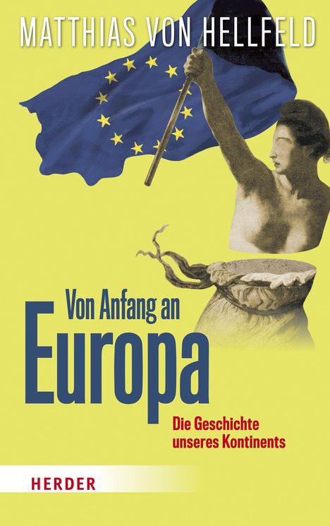 Matthias von Hellfeld: Von Anfang an Europa, Buch