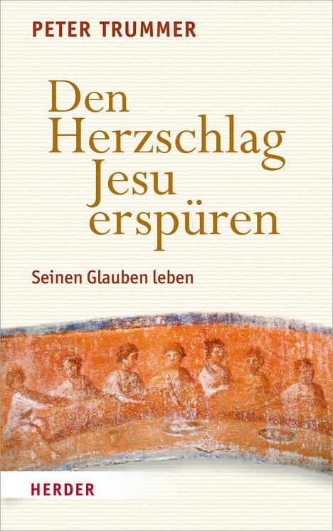 Peter Trummer: Den Herzschlag Jesu erspüren, Buch