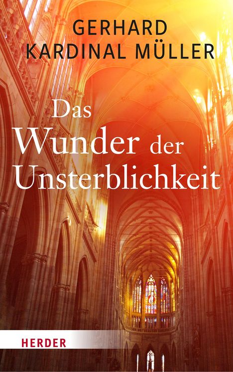 Gerhard Kardinal Müller: Das Wunder der Unsterblichkeit, Buch