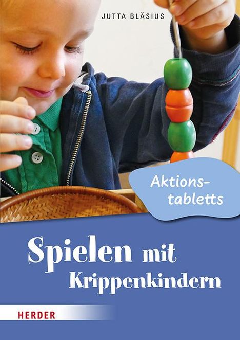 Jutta Bläsius: Spielen mit Krippenkindern: Aktionstabletts, Buch