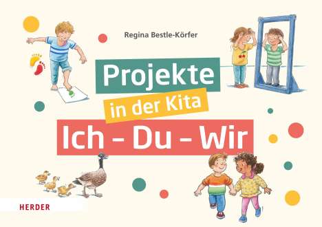 Regina Bestle-Körfer: Projekte in der Kita: Ich-Du-Wir, Buch