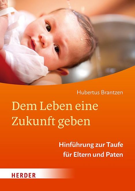 Hubertus Brantzen: Dem Leben eine Zukunft geben, Buch