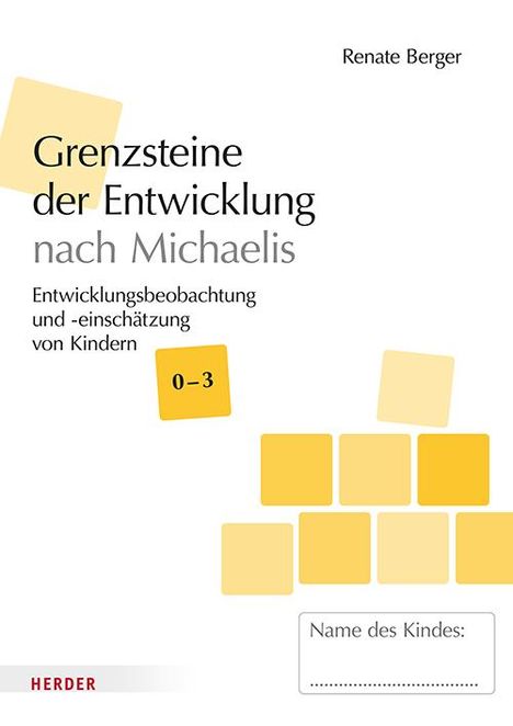 Texte: "Grenzsteine der Entwicklung nach Michaelis", "0-3", "Name des Kindes:". Beige und gelbe Quadrate im Design.