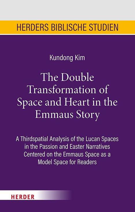 Kundong Kim: The Double Transformation of Space and Heart in the Emmaus Story, Buch