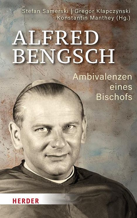 Alfred Bengsch - Ambivalenzen eines Bischofs, Buch