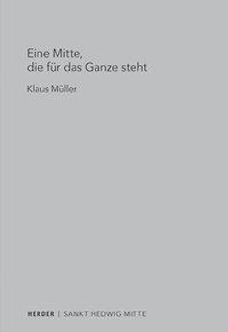 Klaus Müller: Eine Mitte, die für das Ganze steht, Buch