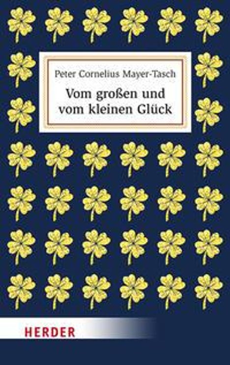 Peter Cornelius Mayer-Tasch: Vom großen und vom kleinen Glück, Buch