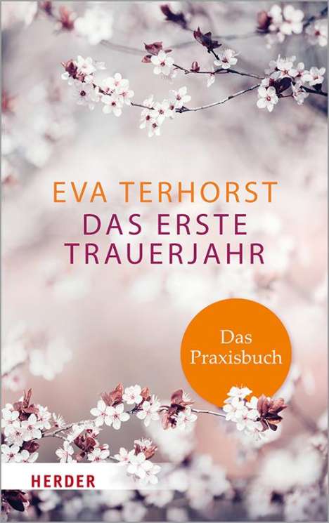 Eva Terhorst: Das erste Trauerjahr - das Praxisbuch, Buch