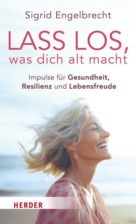 Sigrid Engelbrecht: Lass los, was dich alt macht, Buch