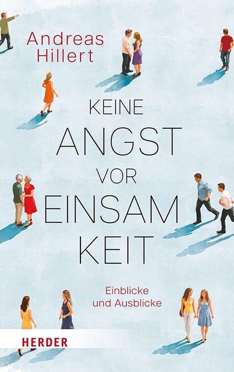 Text: "KEINE ANGST VOR EINSAMKEIT", "Andreas Hillert", "Einblicke und Ausblicke". Menschen spazieren auf blauem Hintergrund.