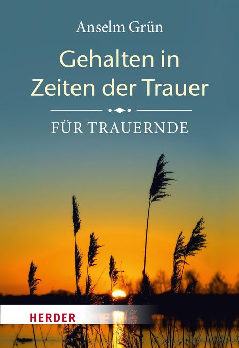 Anselm Grün: Gehalten in Zeiten der Trauer, Buch