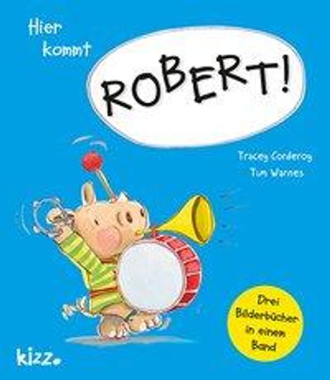 Tracey Corderoy: Corderoy, T: Hier kommt Robert!, Buch