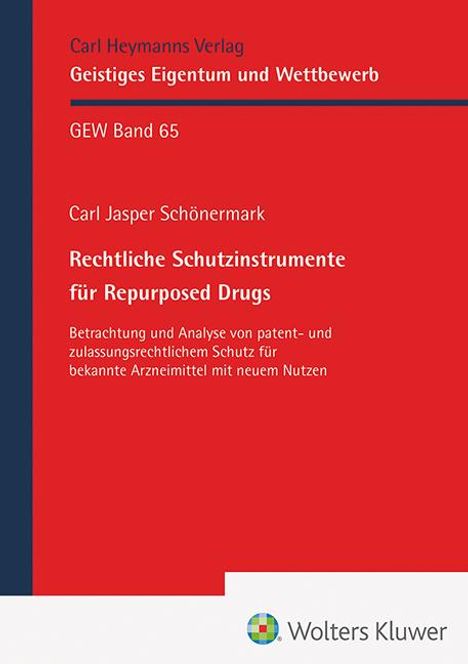 Carl Jasper Schönermark: Rechtliche Schutzinstrumente für Repurposed Drugs (GEW 65), Buch