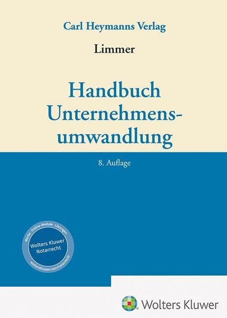 "Handbuch Unternehmensumwandlung, 8. Auflage. Carl Heymanns Verlag. Wolters Kluwer Notarrecht Logo unten."