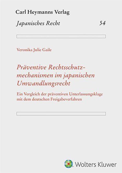 Titel: Präventive Rechtsschutzmechanismen im japanischen Umwandlungsrecht. Verlag: Carl Heymanns. Unten Logo Wolters Kluwer.