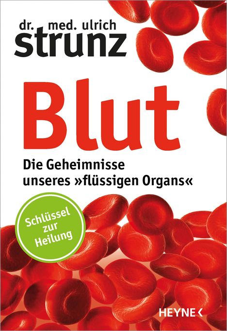 Ulrich Strunz: Blut - Die Geheimnisse unseres »flüssigen Organs«, Buch