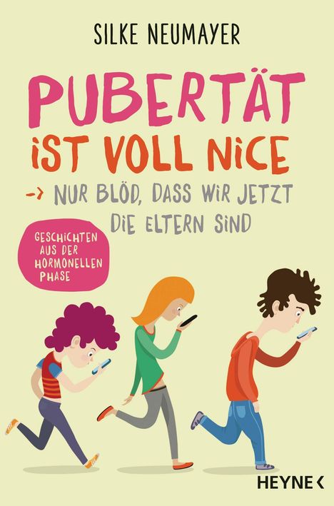 Silke Neumayer: Pubertät ist voll nice ... Nur blöd, dass wir jetzt die Eltern sind, Buch