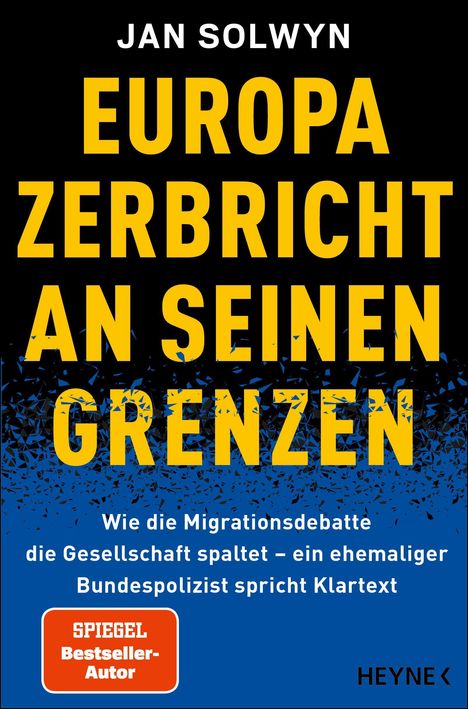 Text: "Jan Solwyn – Europa zerbricht an seinen Grenzen – Wie die Migrationsdebatte die Gesellschaft spaltet..."
Design: Gelber Text auf Schwarz und Blau, Bestsellerauszeichnung.