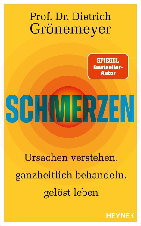 "Prof. Dr. Dietrich Grönemeyer: SCHMERZEN, Ursachen verstehen, ganzheitlich behandeln, gelöst leben." Gelber Hintergrund.