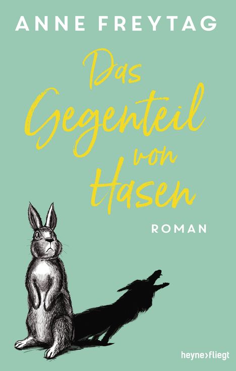Anne Freytag: Das Gegenteil von Hasen, Buch