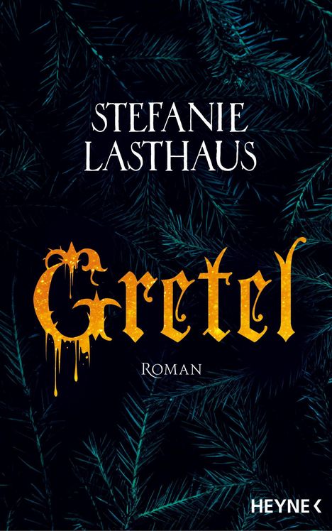 Oben steht "Stefanie Lasthaus", darunter "Gretel" in gelb, gefolgt von "Roman". Blaue Nadelbaum-Zweige als Hintergrund.