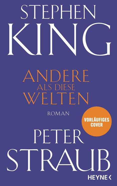 Text: "Stephen King, Andere als diese Welten, Roman, Peter Straub, Vorläufiges Cover, Heyne". Blauer Hintergrund mit weißem und orangefarbenem Text.