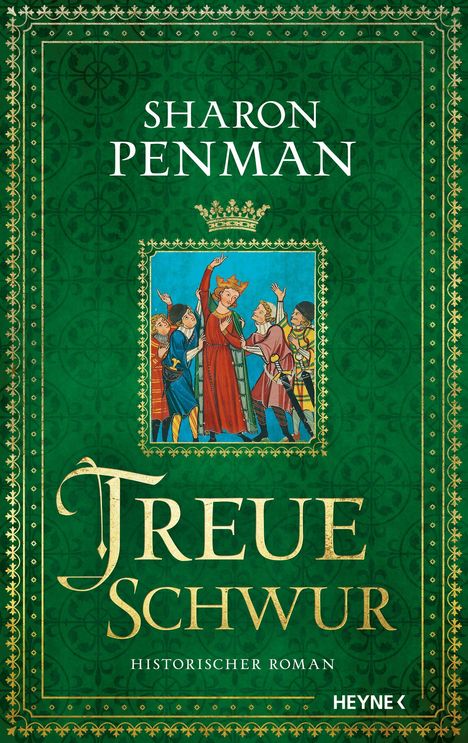 "SHARON PENMAN, TREUE SCHWUR, HISTORISCHER ROMAN, HEYNE." Goldene Buchstaben auf grünem Hintergrund mit einem mittelalterlichen Bild.