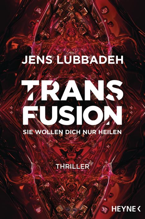 Jens Lubbadeh: Transfusion - Sie wollen dich nur heilen, Buch