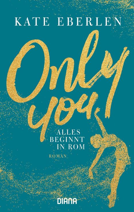 Kate Eberlen: Only You - Alles beginnt in Rom, Buch