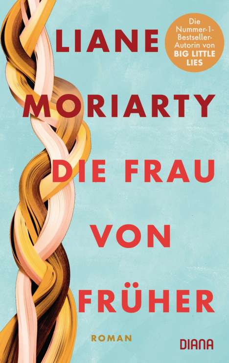 Liane Moriarty: Die Frau von früher, Buch