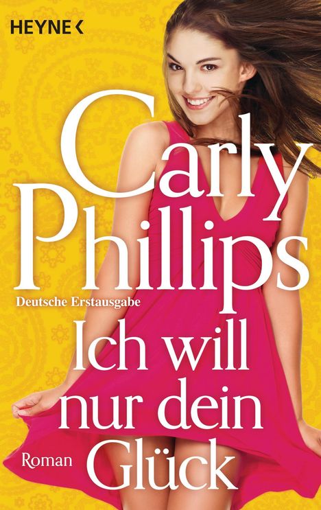 Carly Phillips: Phillips, C: Ich will nur dein Glück, Buch