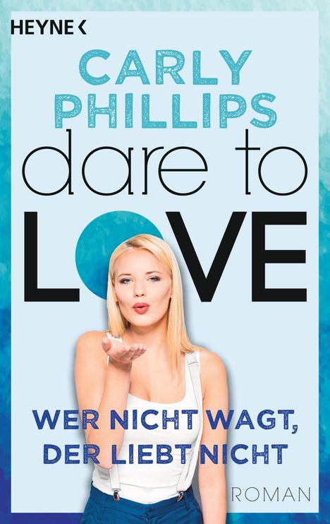 Carly Phillips: Wer nicht wagt, der liebt nicht, Buch