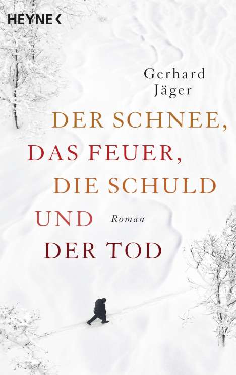 Gerhard Jäger: Jäger, G: Schnee, das Feuer, die Schuld und der Tod, Buch