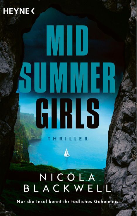 MID SUMMER GIRLS, Thriller von Nicola Blackwell. "Nur die Insel kennt ihr tödliches Geheimnis." Sicht auf Meer zwischen Klippen.