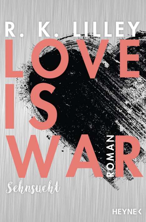 R. K. Lilley: Lilley, R: Love is War - Sehnsucht, Buch