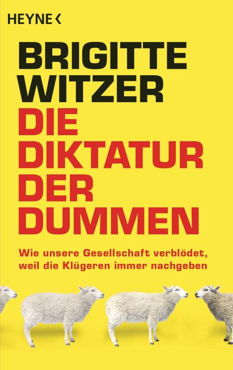 Brigitte Witzer: Die Diktatur der Dummen, Buch