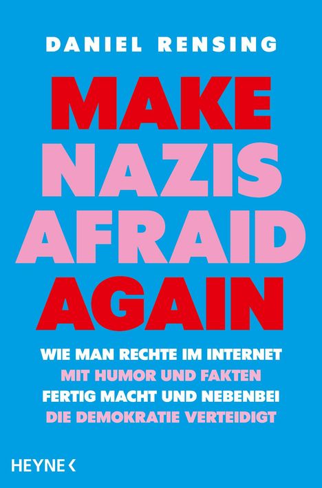 Buchcover: "Make Nazis Afraid Again" von Daniel Rensing. Blaues Design, rote und pinke Schrift. Verlag: Heyne.