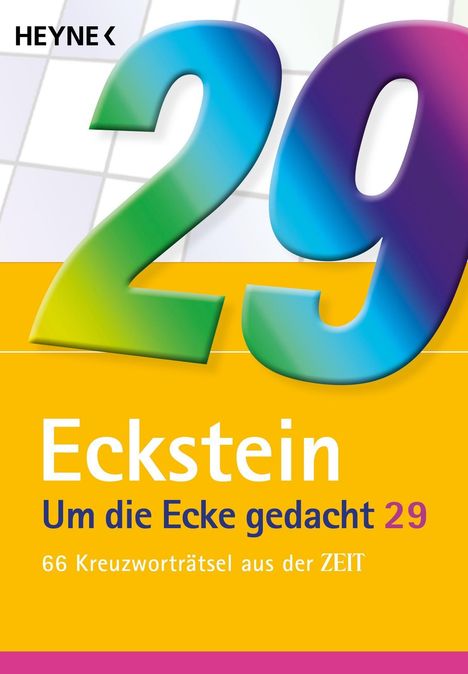 Große bunte Zahl 29, darüber: "Eckstein. Um die Ecke gedacht 29." Darunter: "66 Kreuzworträtsel aus der ZEIT."