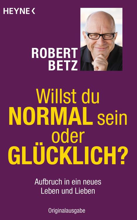 Robert Th. Betz: Willst du normal sein oder glücklich?, Buch