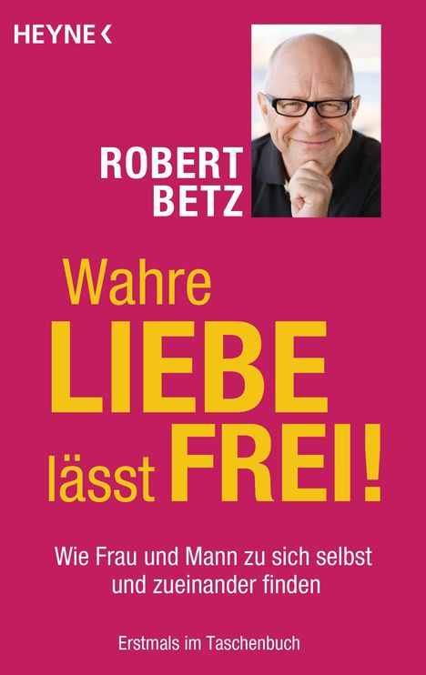 Robert Betz: Wahre Liebe lässt frei!, Buch