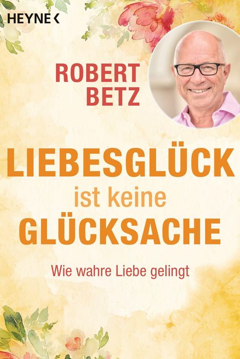 Robert Betz: Liebesglück ist keine Glücksache, Buch