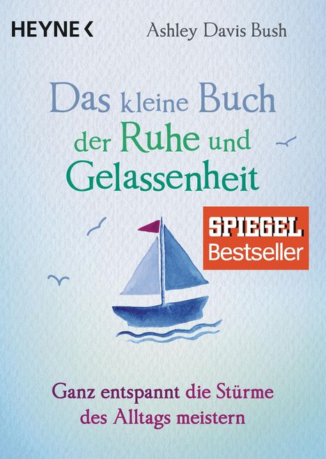 Ashley Davis Bush: Das kleine Buch der Ruhe und Gelassenheit, Buch