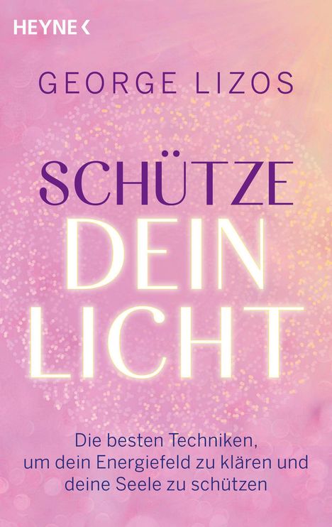 Titel: "SCHÜTZE DEIN LICHT", Autor: George Lizos. Hintergrund: Lila und rosa mit Lichtpunkten.
