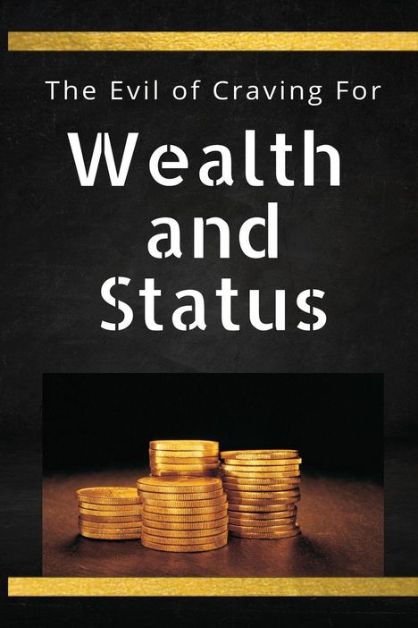 Al-Haafidh Ibn Rajab Al-Hanbalee: The Evil of Craving For Wealth & Status, Buch