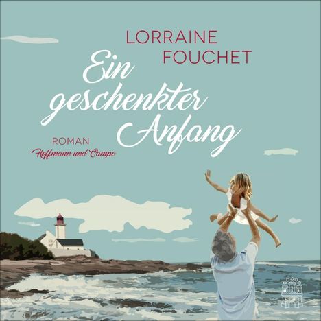 Lorraine Fouchet: Ein geschenkter Anfang, CD