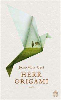 Jean-Marc Ceci: Ceci, J: Herr Origami, Buch