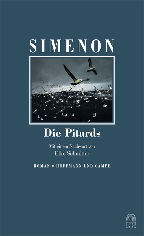 "SIMENON. Die Pitards. Mit einem Nachwort von Elke Schmitter. ROMAN - HOFFMANN UND CAMPE." Möwen fliegen über dem Meer.